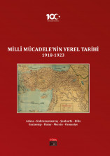 Millî Mücadele’nin Yerel Tarihi 1918-1923 (Cilt 4): Kahramanmaraş, Şanlıurfa, Kilis, Gaziantep, Hatay, Mersin, Osmaniye, Adana